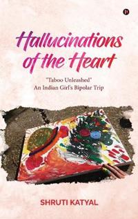 Hallucinations of the Heart