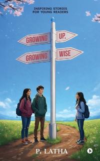 Growing Up, Growing Wise
