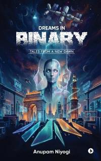Dreams in Binary