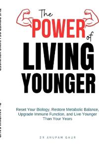 The Power of Living Younger
