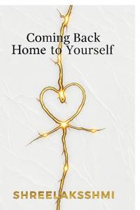 Coming Back Home to Yourself