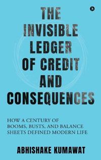Bokomslag för "The Invisible Ledger of Credit and Consequences"
