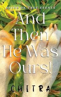 And Then He Was Ours!