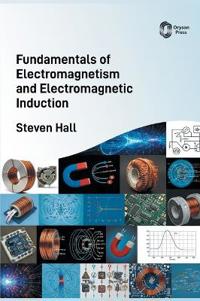 Fundamentals of Electromagnetism and Electromagnetic Induction