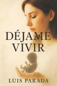 Parada, L: Déjame Vivir