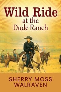 Wild Ride at the Dude Ranch