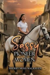 Sassy Pioneer Women
