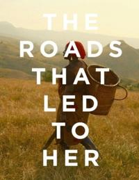 The Roads that Led to Her