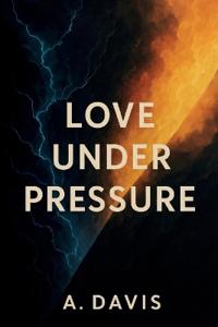 Love Under Pressure