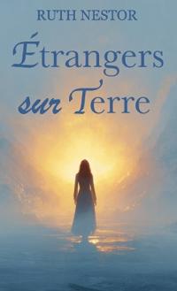 Etranger sur Terre, Voyage d'une âme vers sa véritable patrie