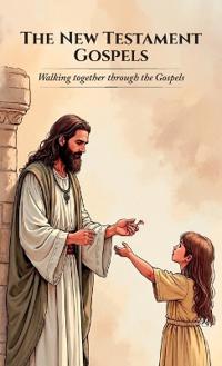 The New Testament Gospels, Walking together through the Gospels