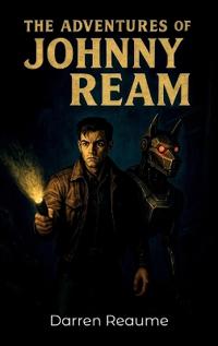 The adventures of Johnny Ream