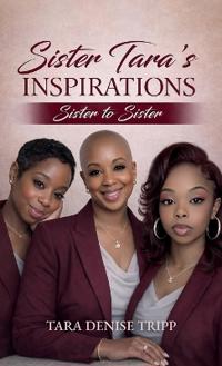 Sister Tara's Inspirations, Sister to Sister