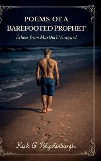Bokomslag för "Poems of a Barefooted Prophet, Echoes from Martha's Vineyard"