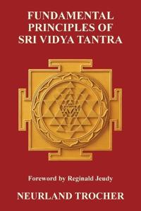 Bokomslag för "Fundamental Principles of Sri Vidya Tantra"