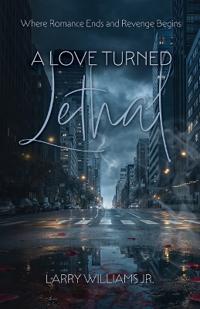 Bokomslag för "A Love Turned Lethal, Where Romance Ends and Revenge Begins"