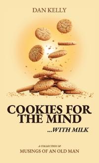 Cookies for the Mind, Musings of an Old Man