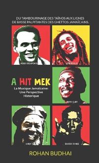 A Hit Mek, La Musique Jamaïcaine