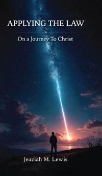 Bokomslag för "Applying The Law, On a Journey to Christ"