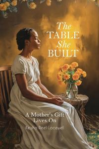 The Table She Built, A Mother's Gift Lives On