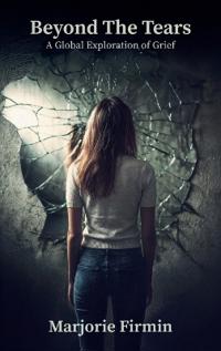 Beyond The Tears, A Global Exploration of Grief