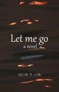 Bokomslag for "Let Me Go, a novel"