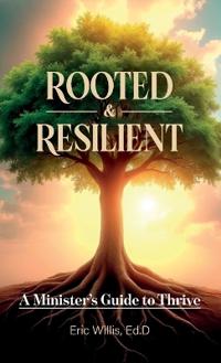 Rooted & Resilient, A Minister's Guide to Thrive