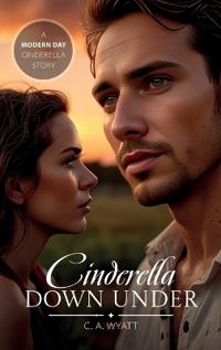 Bokomslag for "Cinderella Down Under, A Modern Day Cinderella Story"