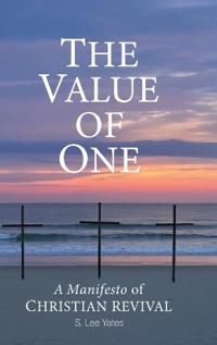 The Value of One, A Manifesto of Christian Revival
