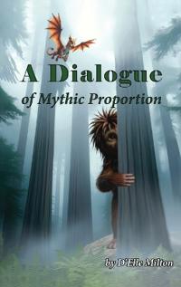 A Dialogue of Mythic Proportion