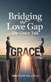 Bokomslag för "Bridging the Love GAP, The Grace Talk"