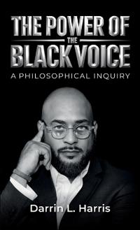 The Power Of The Black Voice, A Philosophical Inquiry