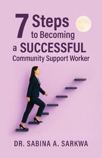 Bokomslag for "7 Steps to Becoming a Successful Community Support Worker"