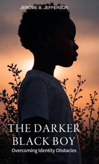 The Darker Black Boy, Overcoming Identity Obstacles