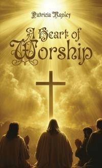 A Heart of Worship