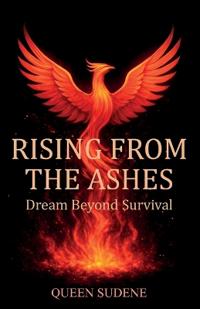 Bokomslag for "Rising From the Ashes, Dream Beyond Survival"