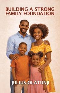 Building a Strong Family Foundation