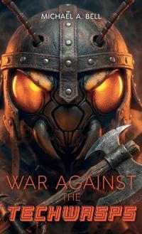 War Against The Techwasps