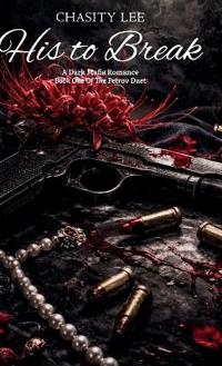 His to Break, A Dark Mafia Romance