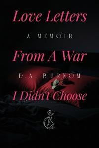 Love Letters from a War I Didn't Choose