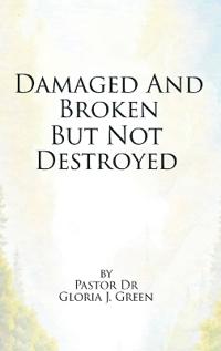 Damaged and Broken But Not Destroyed