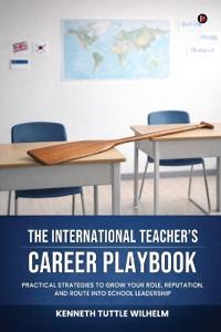 Bokomslag för "The International Teacher's Career Playbook"