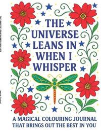 The Universe Leans In When I Whisper