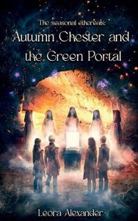 Autumn Chester and the Green Portal
