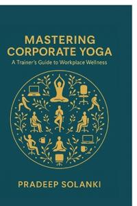 Mastering Corporate Yoga