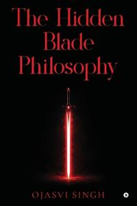 The Hidden Blade Philosophy