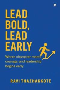 Lead Bold, Lead Early