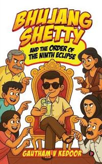 Bhujang Shetty and The Order of the Ninth Eclipse