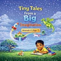 Tiny Tales from a Big Imagination