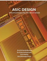 ASIC Design with Spice Modelling and Circuit Design